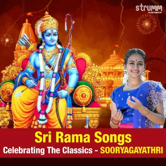 Sri Rama Songs - Celebrating The Classics by Sooryagayathri by Sooryagayathri