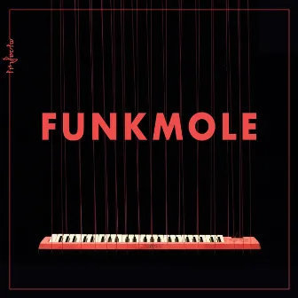 Funkmole by Trifecta