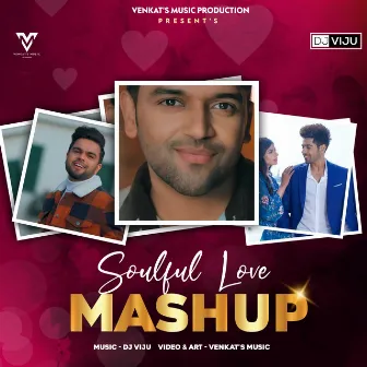 Soulful Love Mashup by Venkat's Music