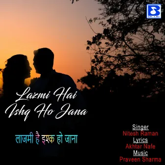 Lazmi Hai Ishq Ho Jana by Nitesh Raman