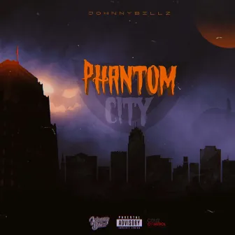 Phantom City by Johnny Billz