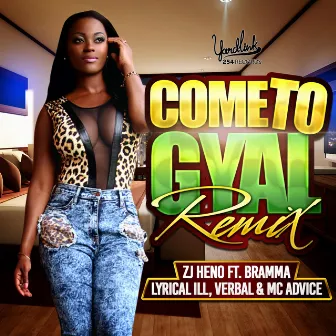 When It Come to Gyal (feat. Bramma, Lyrical Ill, MC Advice & Verbal) [Remix] by ZJ Heno