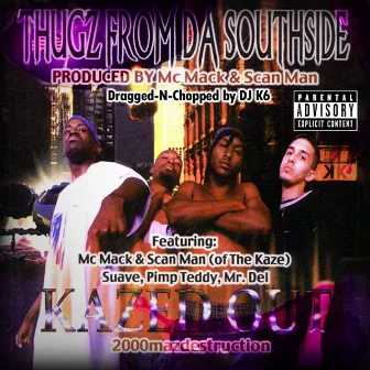 Kazed Out: 2000mazdestruction (Dragged-N-Chopped) by Thugz From Da Southside