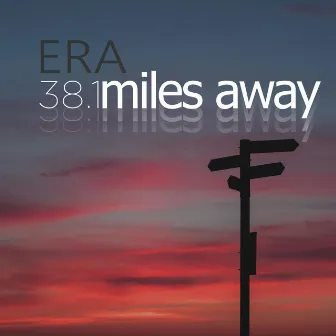 38.1 Miles Away by ERA