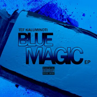 Blue Magic EP by Tef Kaluminoti