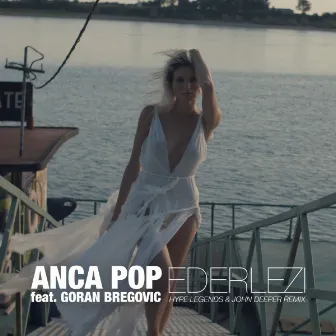 Ederlezi (Hype Legends & John Deeper Remix) by Anca Pop