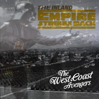 The Inland Empire Strikes Back by West Coast Avengers