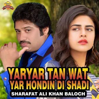 Yar Tan Wat Yar Hondin by Sharafat Ali Khan Baloch