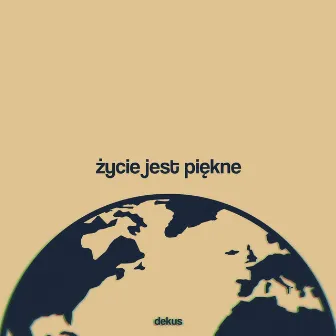 Życie jest piękne by Deks!