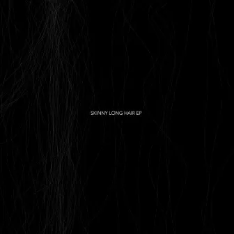 Skinny long hair EP by André Kraml