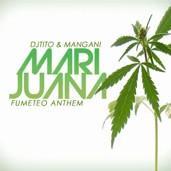 Marijuana (Fumeteo Anthem) by DjTito