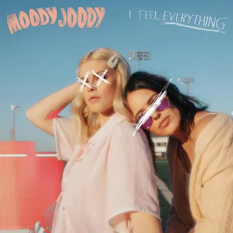 I Feel Everything by Moody Joody