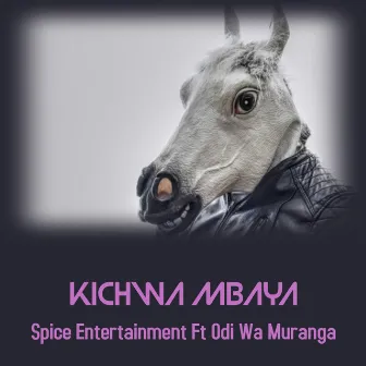 Kichwa Mbaya by Spice Entertainment