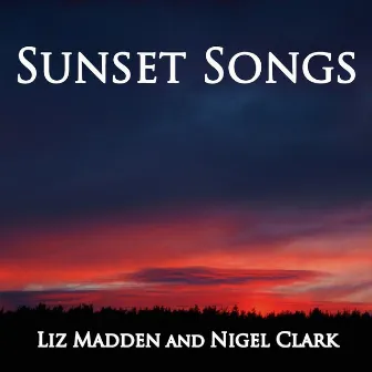 Sunset Songs by Nigel Clark