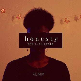 Honesty (Remix) by Tehillah Henry