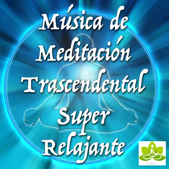 Meditar - Musica de Meditacion Trascendental Super Relajante