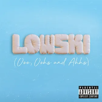 Lowski (Ooo, Oohs and Ahhs) by Mai Lee