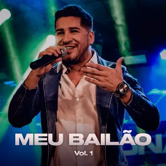 Meu Bailão, Vol. 1 (Ao Vivo) by Jonathan Pacheco