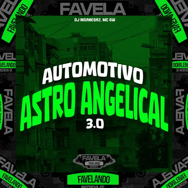 Automotivo Astro Angelical 3.0