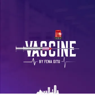 Vaccine by Fena Gitu