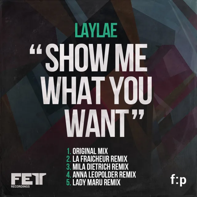 Show Me What You Want - Anna Leopolder Remix