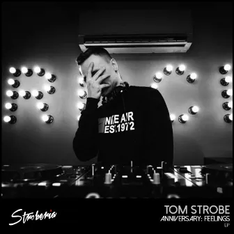 Tom Strobe Anniversary: Feelings Compilation by Tom Strobe