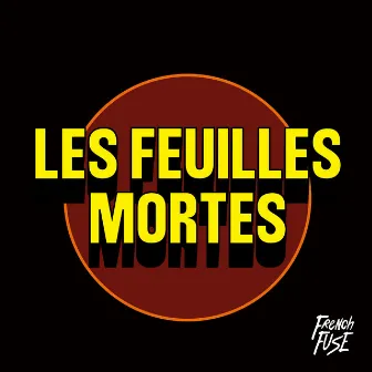 Les feuilles mortes by French Fuse