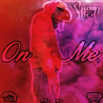 On Me by Shawn West