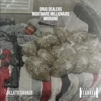 Drug Dealers Nightmare Millionaire Migraine by Gelato Savage