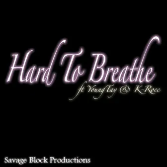 Hard To Breathe (feat. K-Rocc) by YoungTay