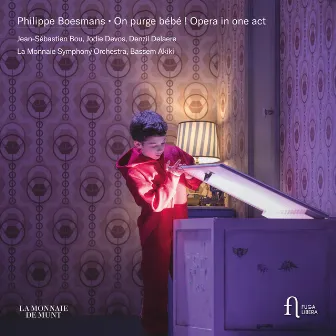 Boesmans: On purge bébé ! Opera in One Act by The Monnaie Symphony Orchestra