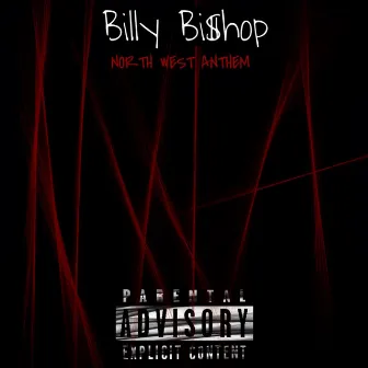 North West Anthem by Billy Bi$Hop