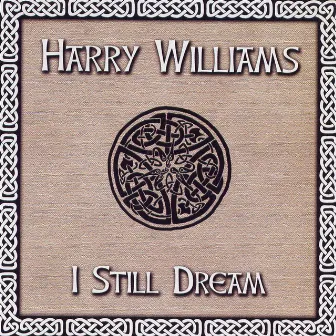 I Still Dream by Harry Williams