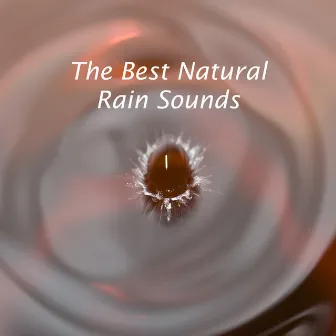 2017 Compilation of The Best Natural Rain Sounds for Sleep and Relaxation by Sounds Of Nature : Thunderstorm, Rain