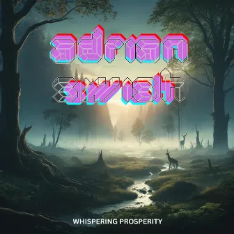 Whispering Prosperity by Adrian Swish