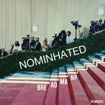 NOMINHATED by BreadManp