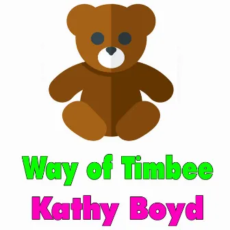 Way of Timbee by Kathy Boyd