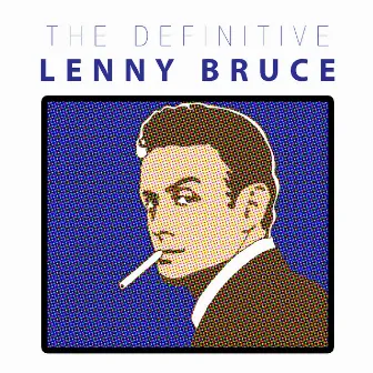 The Definitive Lenny Bruce by Lenny Bruce