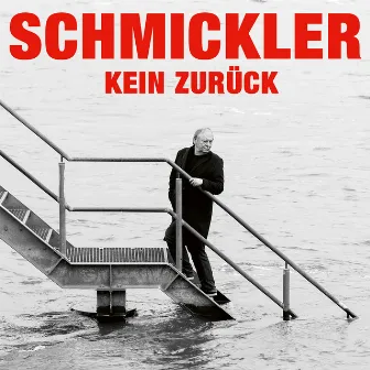 Kein Zurück by Wilfried Schmickler