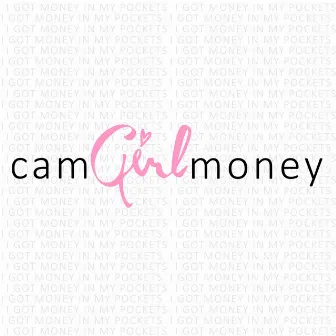 Cam Girl Money by Inspiring Thoughts