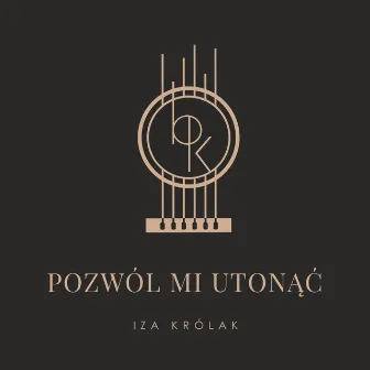 Pozwól mi utonąć by Iza Królak