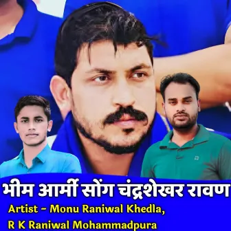 Bhim Armt Song Chandra Shekhar Ravan (Hindi) by Monu Raniwal Khedla