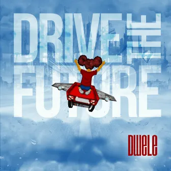 Drive the Future by Dwele