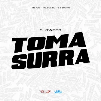 Toma Surra Sloweed by DJ Bruxu