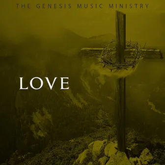 Love by The Genesis Music Ministry