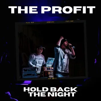 Hold Back The Night by The Profit