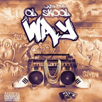 Ol Skool Way by Lady Tee