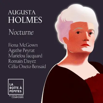 Augusta Holmès: Nocturne pour quatre voix et piano by Agathe Peyrat