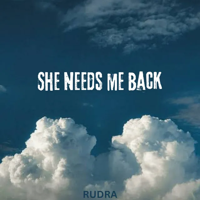 She needs me back