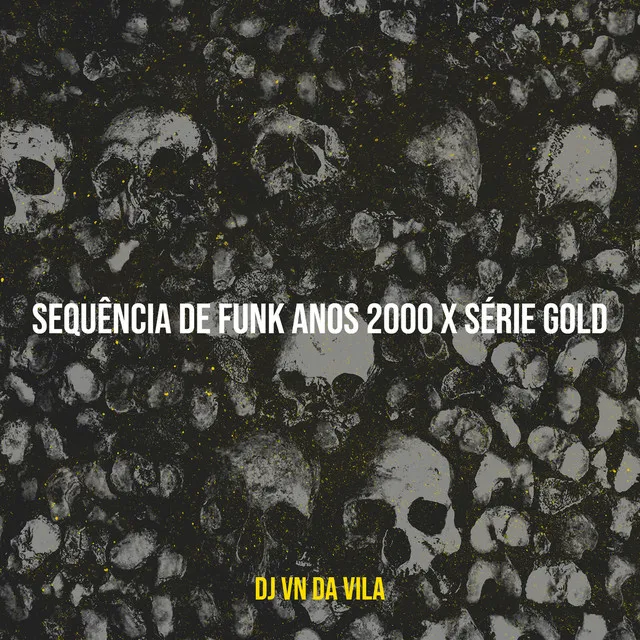 Sequência De Funk Anos 2000 X Série Gold